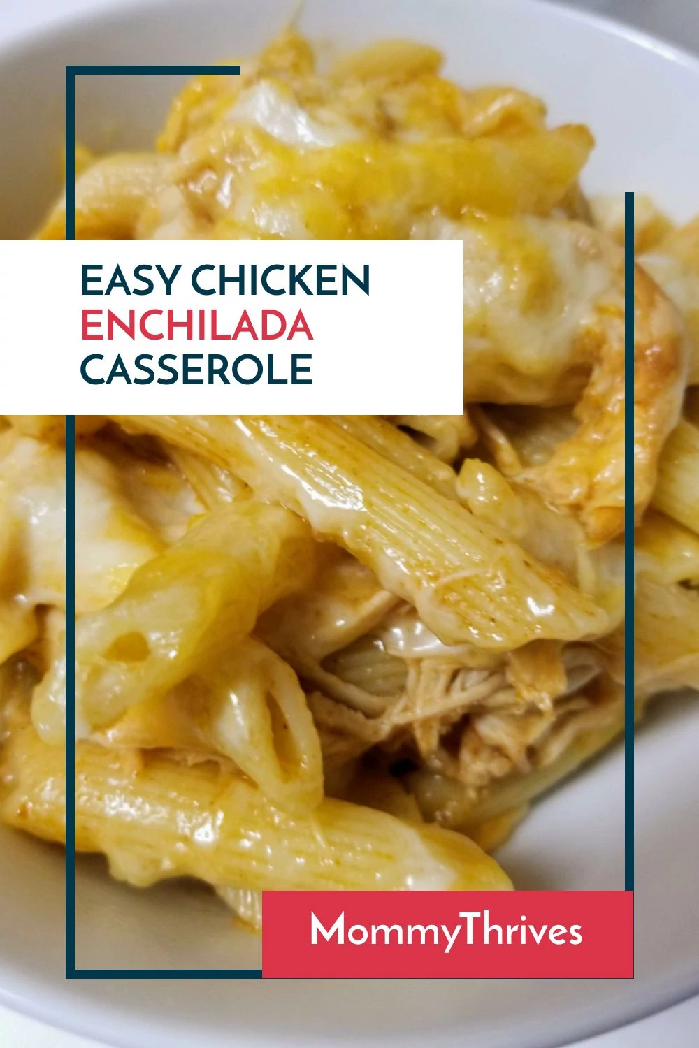 Easy Chicken Enchilada Casserole - MommyThrives